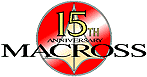 Macross 15th Anniversary
