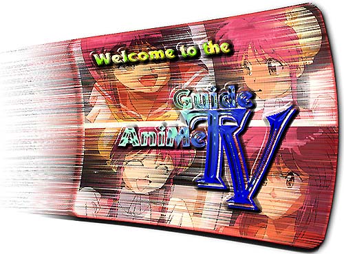 Welcome to the AniMe TV Guide!